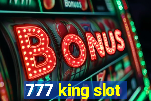 777 king slot