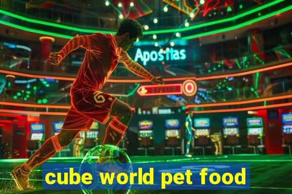 cube world pet food