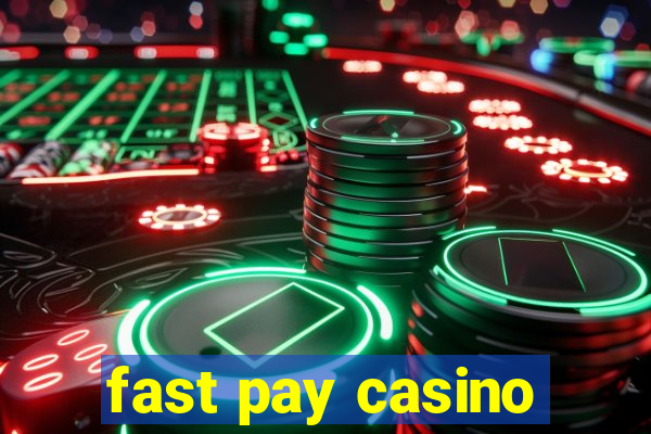 fast pay casino