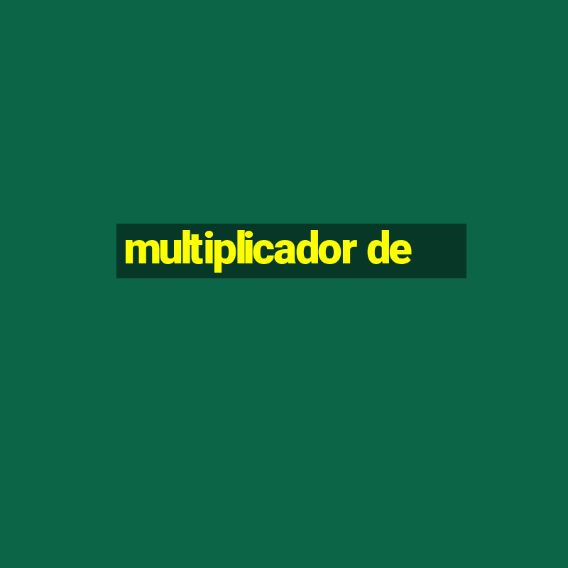 multiplicador de