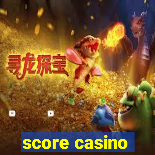 score casino