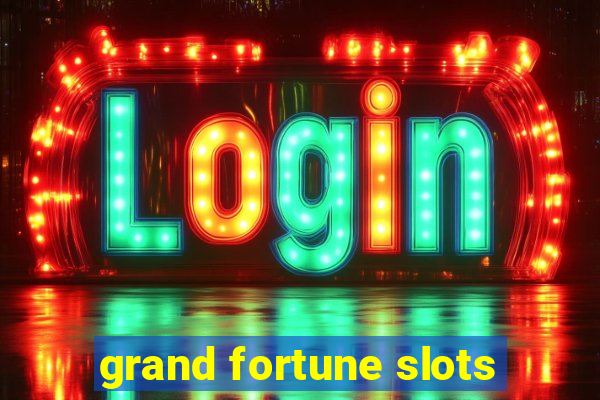 grand fortune slots