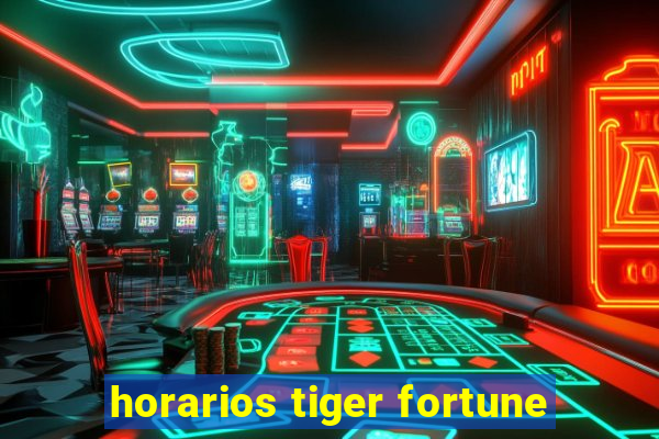 horarios tiger fortune