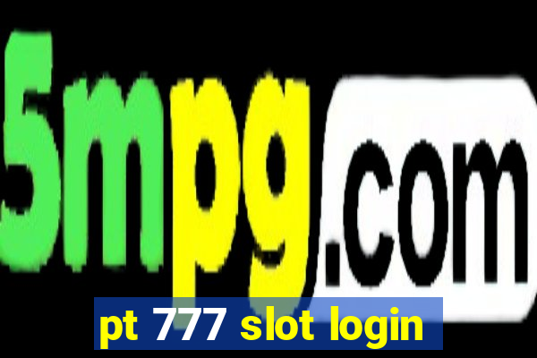 pt 777 slot login