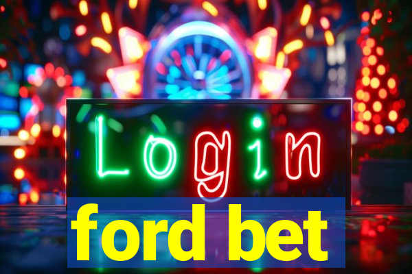 ford bet