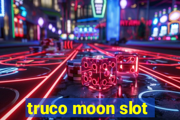 truco moon slot