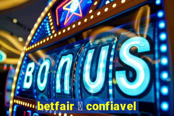 betfair 茅 confiavel