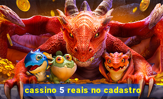 cassino 5 reais no cadastro