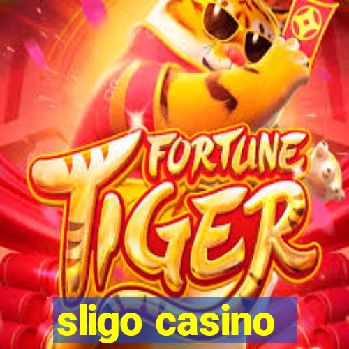 sligo casino