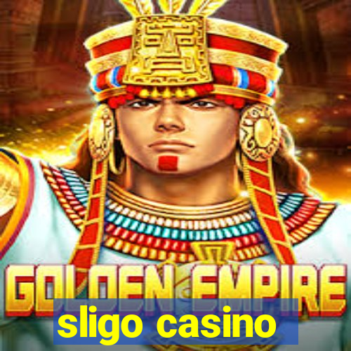 sligo casino