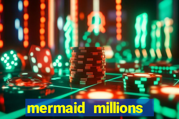 mermaid millions slot machine