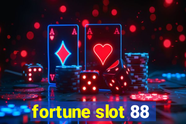 fortune slot 88