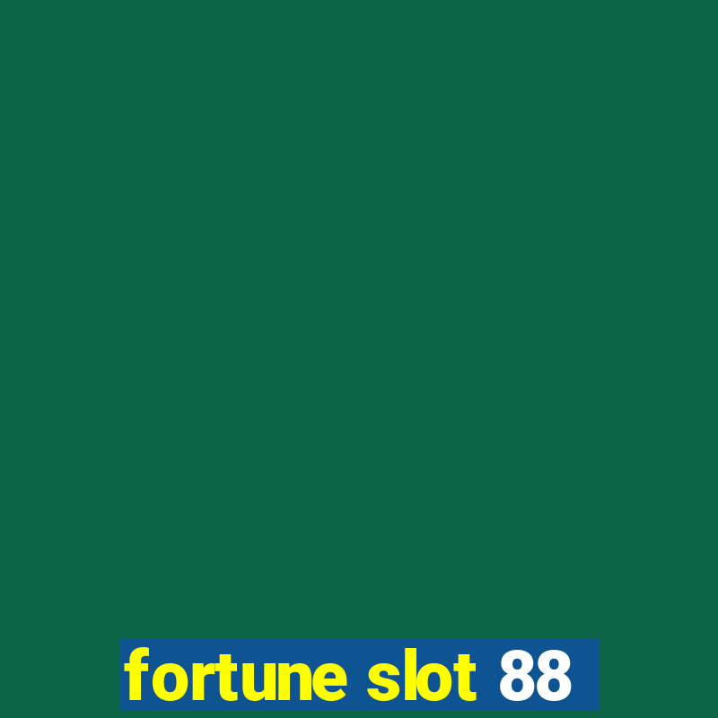 fortune slot 88