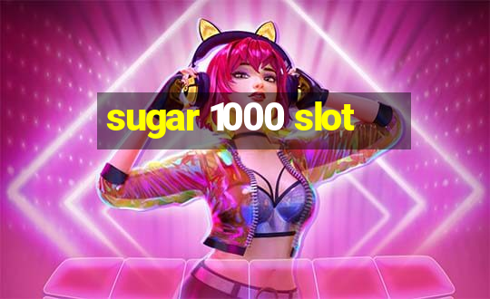 sugar 1000 slot