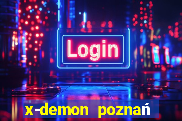 x-demon poznań cena biletu