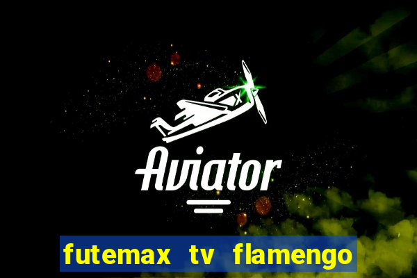 futemax tv flamengo e fluminense