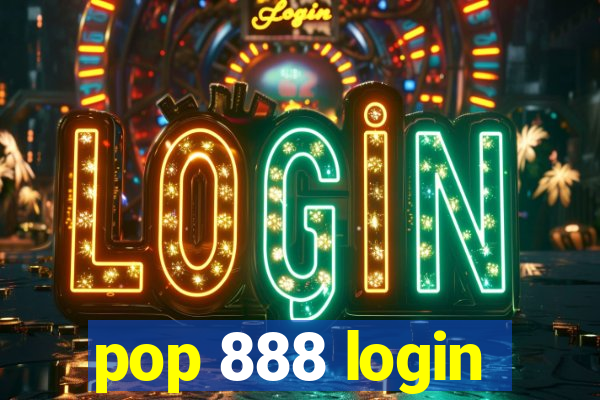 pop 888 login