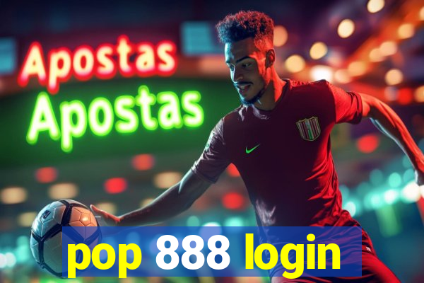 pop 888 login