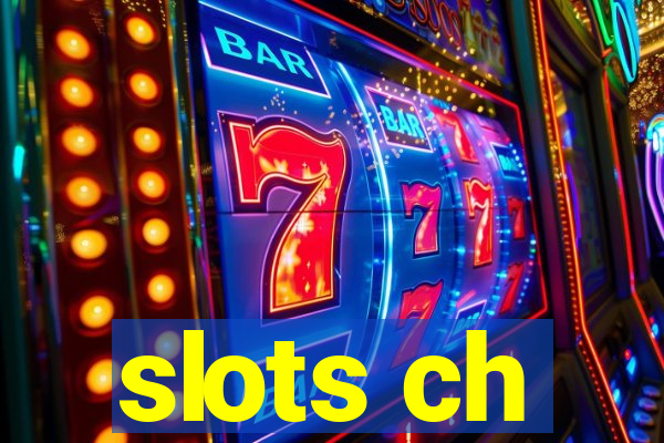 slots ch