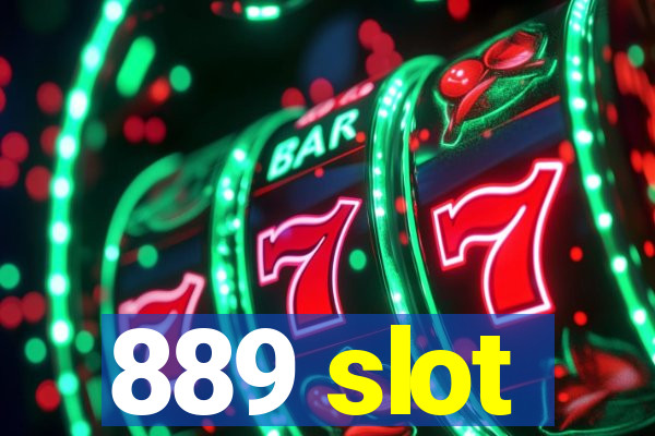 889 slot