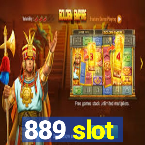 889 slot