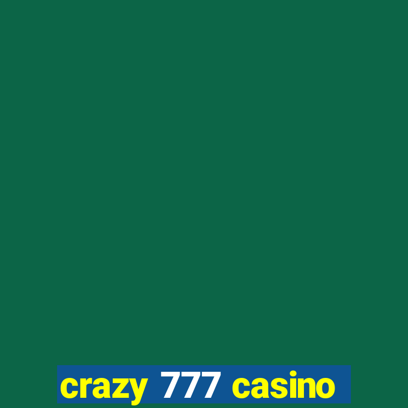 crazy 777 casino