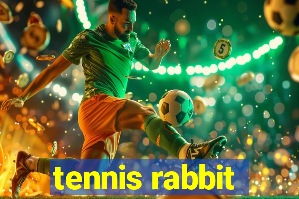 tennis rabbit