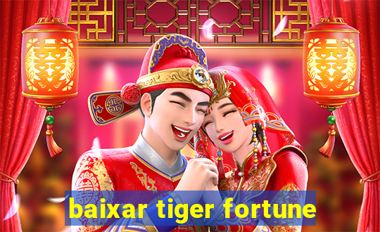 baixar tiger fortune