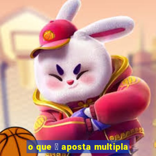 o que 茅 aposta multipla