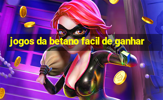 jogos da betano facil de ganhar