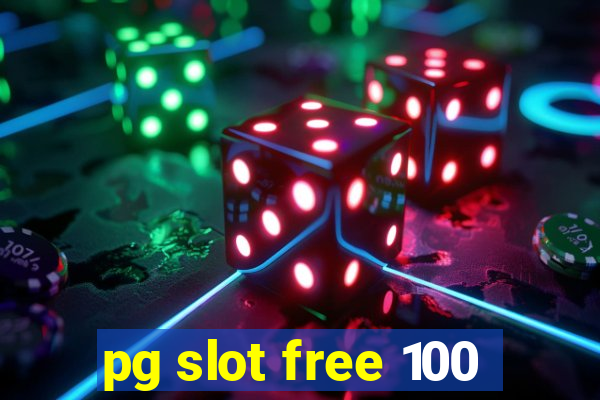 pg slot free 100