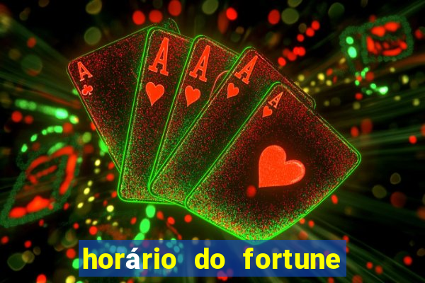 horário do fortune tiger hoje