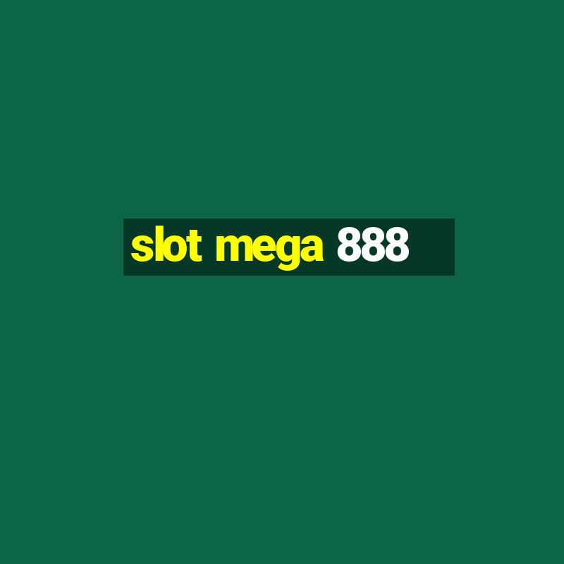 slot mega 888