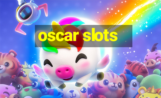 oscar slots