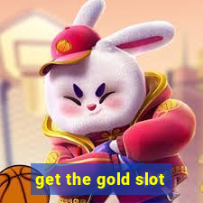 get the gold slot