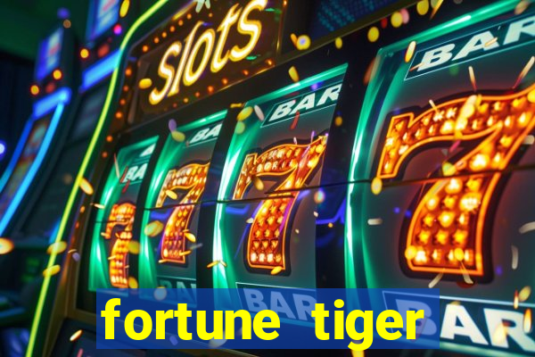 fortune tiger grátis dinheiro infinito