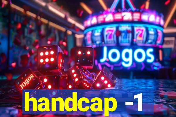 handcap -1