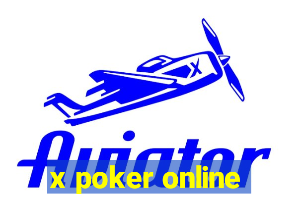 x poker online