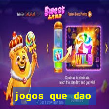 jogos que dao muito dinheiro