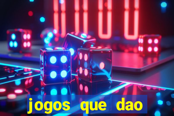 jogos que dao muito dinheiro