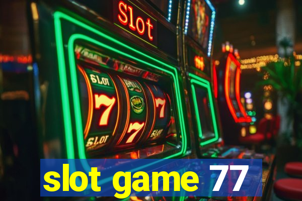 slot game 77