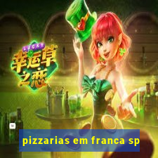 pizzarias em franca sp