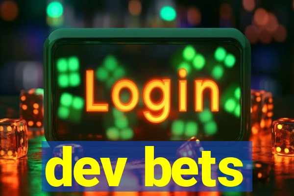 dev bets