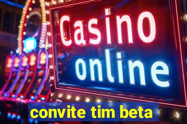 convite tim beta