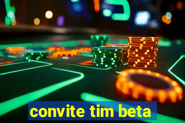 convite tim beta