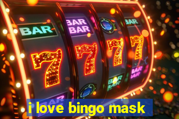 i love bingo mask