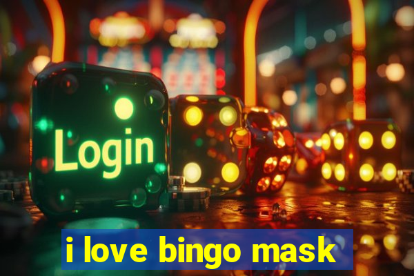 i love bingo mask