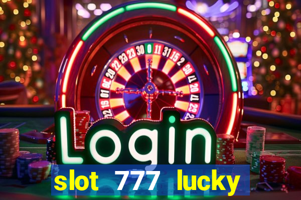 slot 777 lucky spin casino