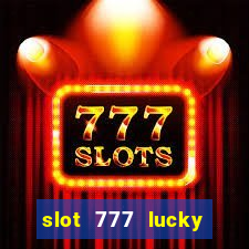 slot 777 lucky spin casino