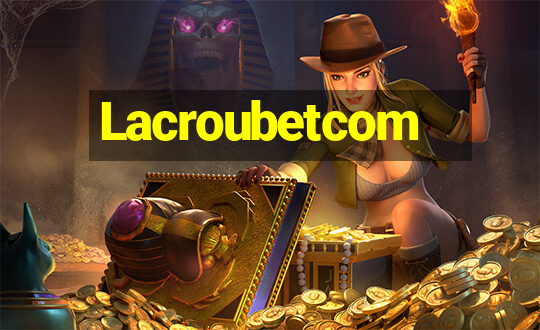 Lacroubetcom